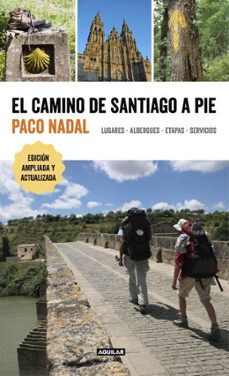 el camino de santiago a pie-paco nadal-9788403517516