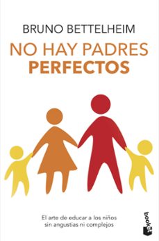 no hay padres perfectos-bruno bettelheim-9788408124016