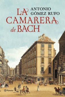 la camarera de bach-antonio gomez rufo-9788408132516