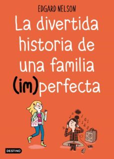 la divertida historia de una familia (im)perfecta-edgar nelson-9788408191216