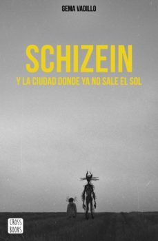 schizein y la ciudad donde ya no sale el sol (ebook)-gema vadillo-9788408216216