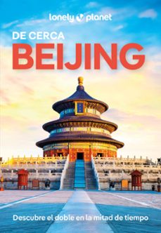 beijing de cerca 2025 (3ª ed.) (lonely planet)-christopher pitts-robert isenberg-9788408227816