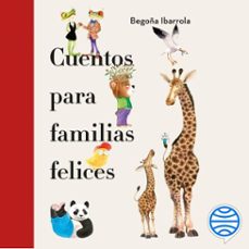 cuentos para familias felices (audiolibro)-begoña ibarrola-jose luis navarro-9788408250616