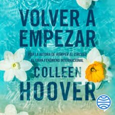volver a empezar (it starts with us) (audiolibro)-colleen hoover-9788408271116