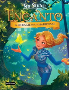 encanto 10. el mensaje de las mariposas-tea stilton-9788408283416