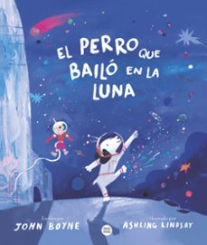 el perro que bailo en la luna-john boyne-9788408292616