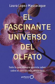 el fascinante universo del olfato-laura lopez mascaraque-9788408314516
