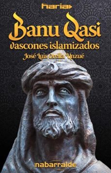 banu qasi-vascones islamizados-jose luis orella unzue-9788409457816