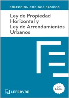 ley de propiedad horizontal y ley de arrendamientos urbanos 12ª edicion 2024-9788410128316