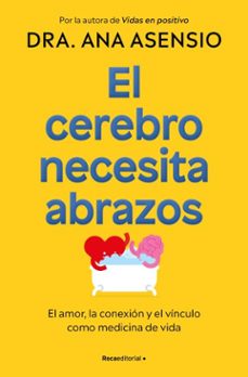 el cerebro necesita abrazos (ebook)-dra. ana asensio-9788410274716