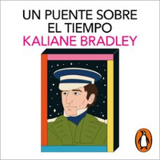 un puente sobre el tiempo (audiolibro)-kaliane bradley-9788410340916