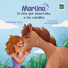 martina, la niña que susurraba a los caballos-zulma tubio garcia-9788410412316