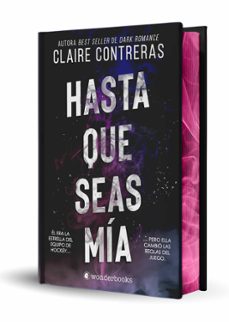 hasta que seas mia (edicion especial limitada en tapa dura con ca ntos pintados)-claire contreras-9788410425316