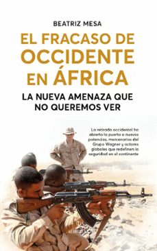 el fracaso de occidente en áfrica-beatriz mesa garcia-9788410525016