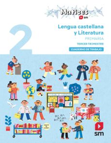cuaderno de lengua castellana y literatura. 2º primaria. 3 trimestre. matices-9788410551916