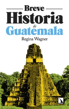 breve historia de guatemala-regina wagner-9788410675216