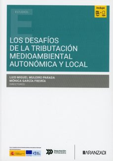 los desafíos de la tributación medioambiental autonómica y local-luis miguel muleiro parada-9788410857216