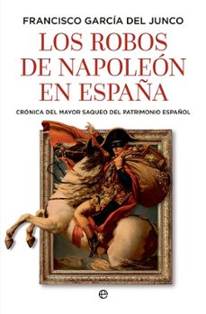 los robos de napoleón en españa (ebook)-francisco garcia del junco-9788410943360