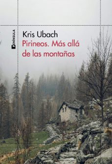 pirineos: mas alla de las montañas-kris ubach-9788411001816