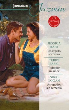 un regalo sorpresa - todo por su amor - atrapados sin remedio (ebook)-jessica hart-terry essig-nikki logan-9788411055116