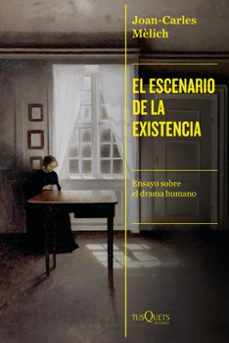 el escenario de la existencia-joan-carles melich-9788411075916