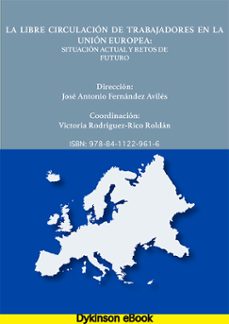 la libre circulacion de trabajadores en la union europea: situacion actual y retos de futuro (ebook)-jose antonio fernandez aviles-9788411229616