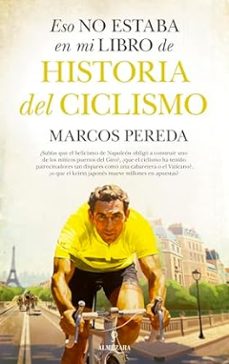 eso no estaba en mi libro de historia del ciclismo-marcos pereda herrera-9788411319416