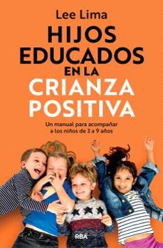hijos educados en la crianza positiva-lee lima-9788411327916
