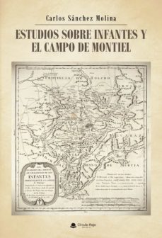 estudios sobre infantes y el campo de montiel (ebook)-carlos sanchez molina-9788411374316