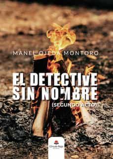 el detective sin nombre (segundo acto)-manel ojeda montoro-9788411376716