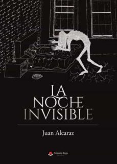 la noche invisible-juan alcaraz-9788411378116