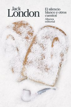 el silencio blanco y otros cuentos-jack london-9788411483216