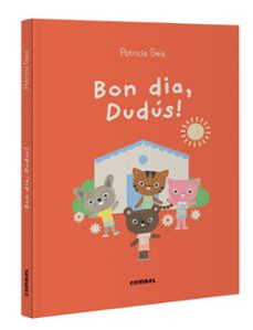 bon dia, dudus!-patricia geis-9788411582216