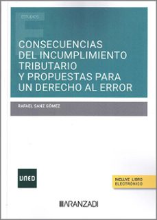 consecuencias del incumplimiento tributario y propuestas para un derecho al error-rafael jesus sanz gomez-9788411626316