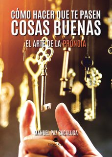 el arte de la pronoia-manuel paz sacaluga-9788411899116
