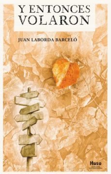 y entonces volaron-juan laborda barcelo-9788412146516