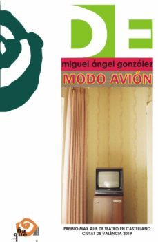 modo avion (premio max aub de teatro de la ciudad de valencia 201 9)-9788412172416