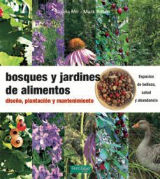 bosques y jardines de alimentos: diseño, plantacion y mantenimiento-9788412183016