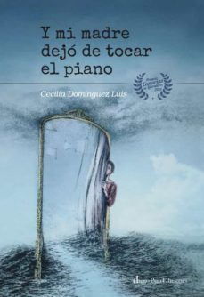 y mi madre dejo de tocar el piano (premio canarias de literatura 2015)-9788412192216