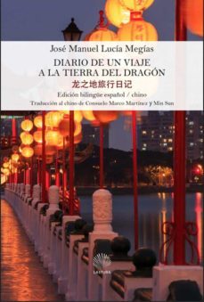 diario de un viaje a la tierra del dragon (edicion bilingue)-jose manuel lucia megias-9788412333916