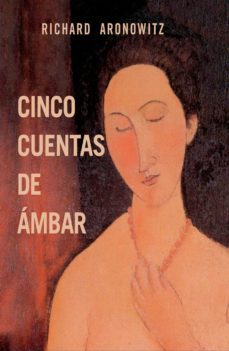 cinco cuentas de ambar-richard aronowitz-9788412378016