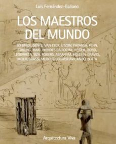 los maestros del mundo-luis fernandez galiano-9788412454116