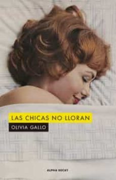 las chicas no lloran-olivia gallo-9788412478716