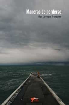 maneras de perderse-iñigo larroque aranguren-9788412521016