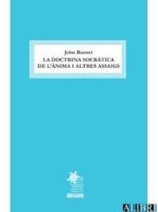la doctrina socratica de l anima i altres assaigs-john burnet-9788412627916