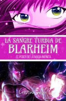 la sangre turbia de blarheim. el poder de la magia infinita-cristina selva-9788412700916