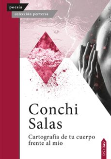 cartografia de tu cuerpo frente al mio-conchi salas-9788412720716