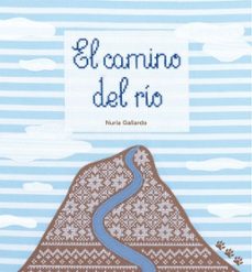 el camino del rio-nuria gallardo-9788412828016