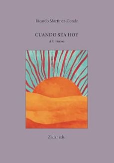 cuando sea hoy-ricardo martinez conde-9788412857016