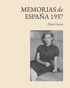 memorias de españa 1937-elena garro-9788412899016